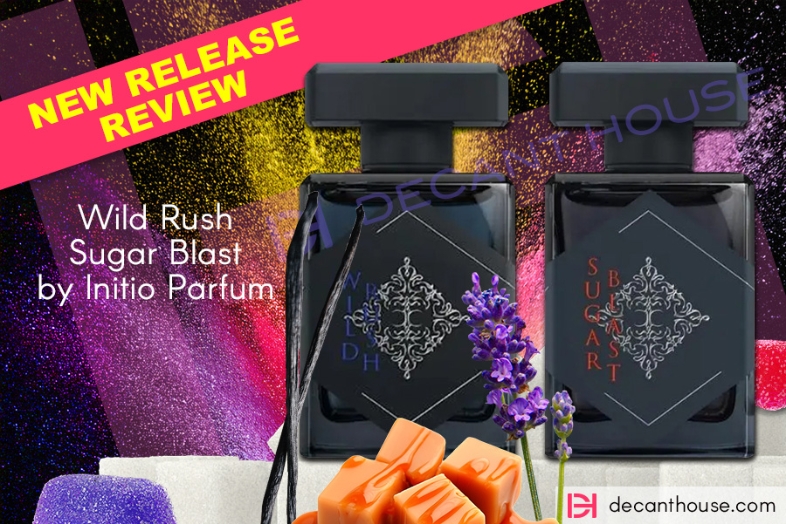 New Release Review: Wild Rush & Sugar Blast from Initio Parfums